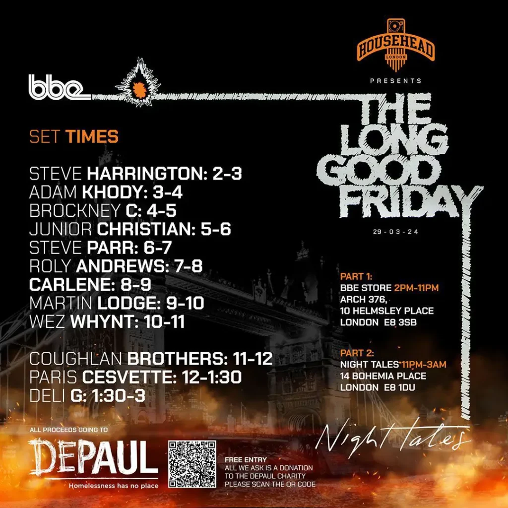 This is the lineup and set times for the DJs playing at The Long Good Friday in support of DePaul UK who help the young homeless