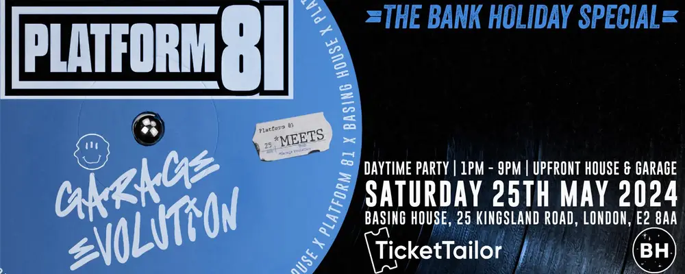 Platform 81 Garage Evolution party taking place on May bank holiday at Basing House on Kingsland Road London E2